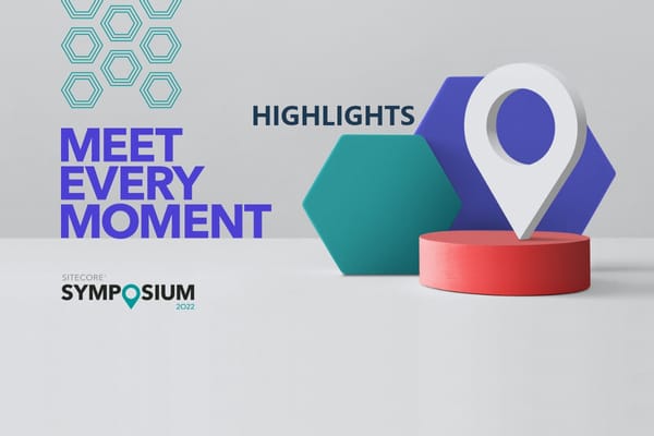 Sitecore Symposium 2022 Highlights